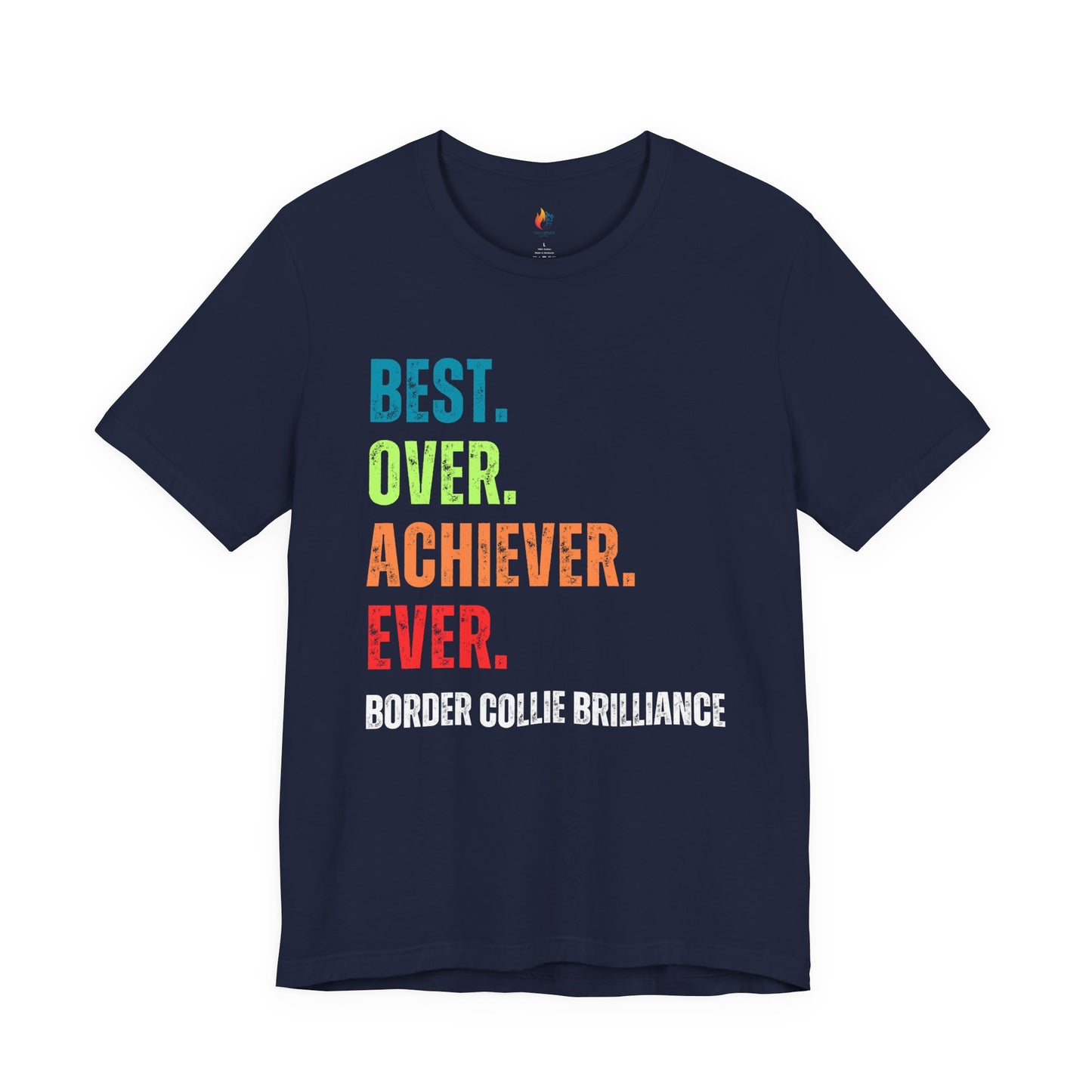 Border Collie Dog Lover T-Shirt - "Best Over Achiever Ever" Graphic Tee