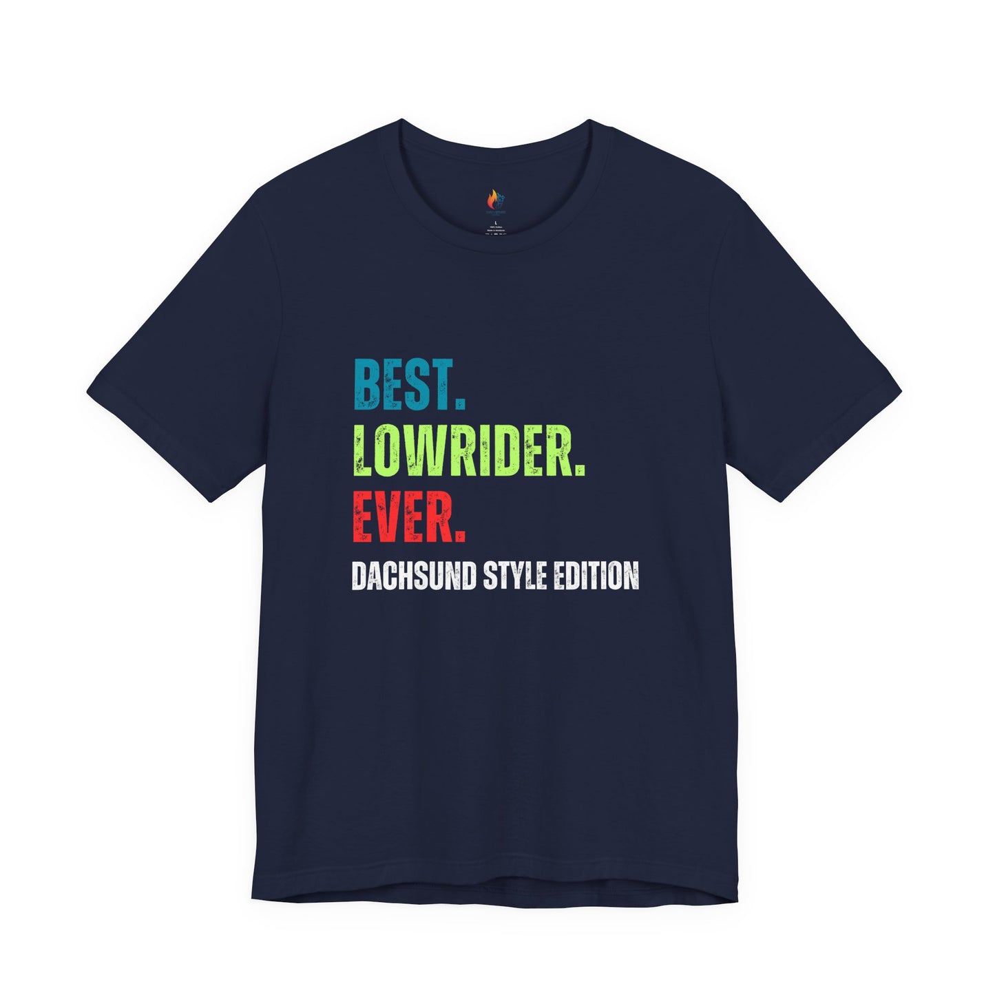 Dachshund Lover T-Shirt - "Best Lowrider Ever"