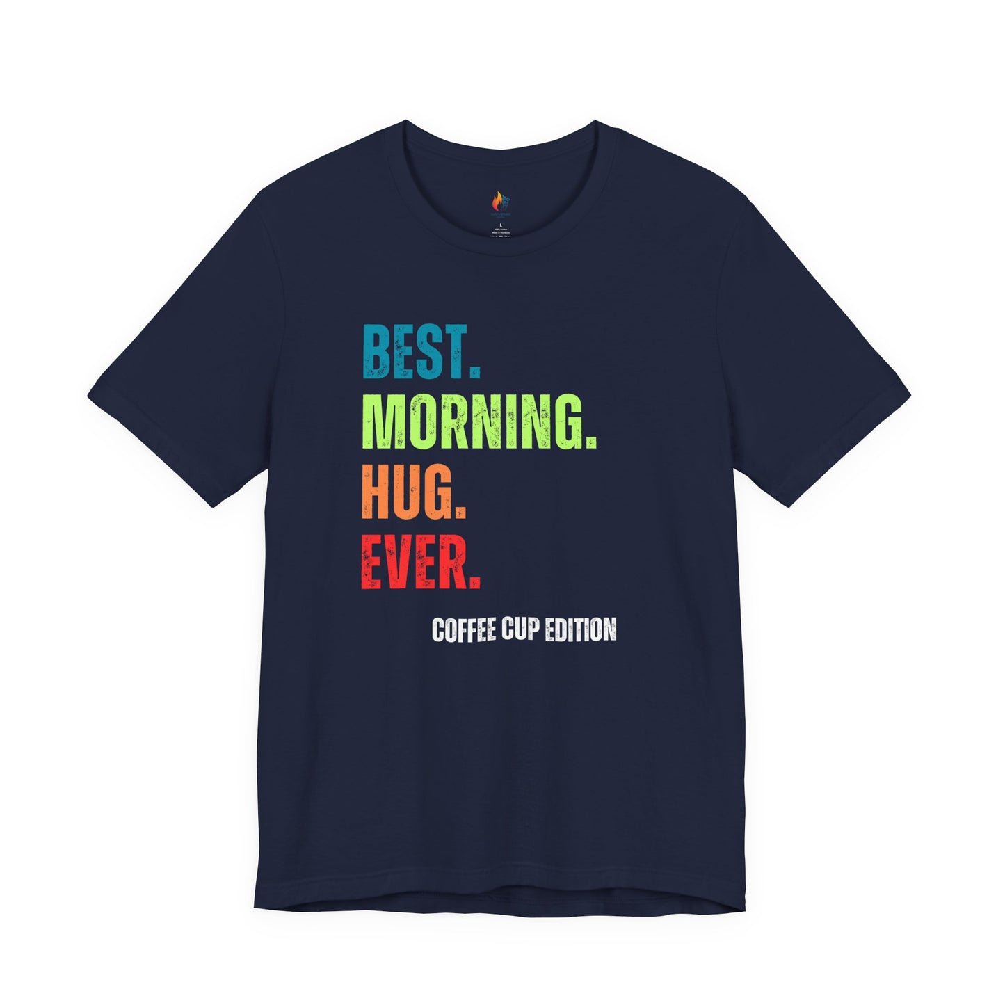 Coffee Lover T-Shirt - "Best Morning Hug Ever" Graphic Tee