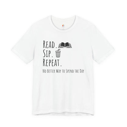 Read Sip Repeat T-Shirt, No Better Way to Spend the Day, Book Lover Tee, Coffee lover Tee