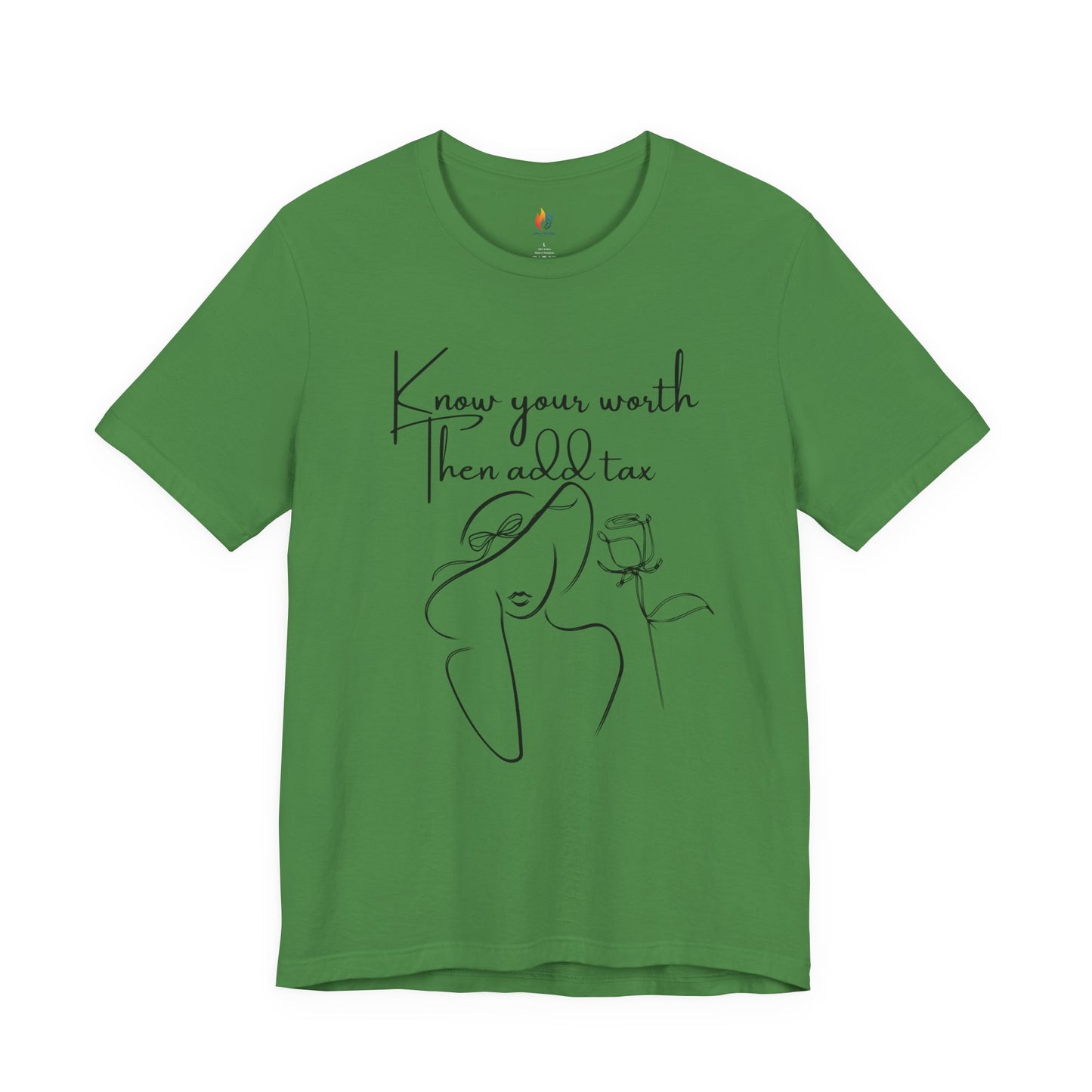 Know your worth then add tax Motivational T-Shirt, Graphic Tee