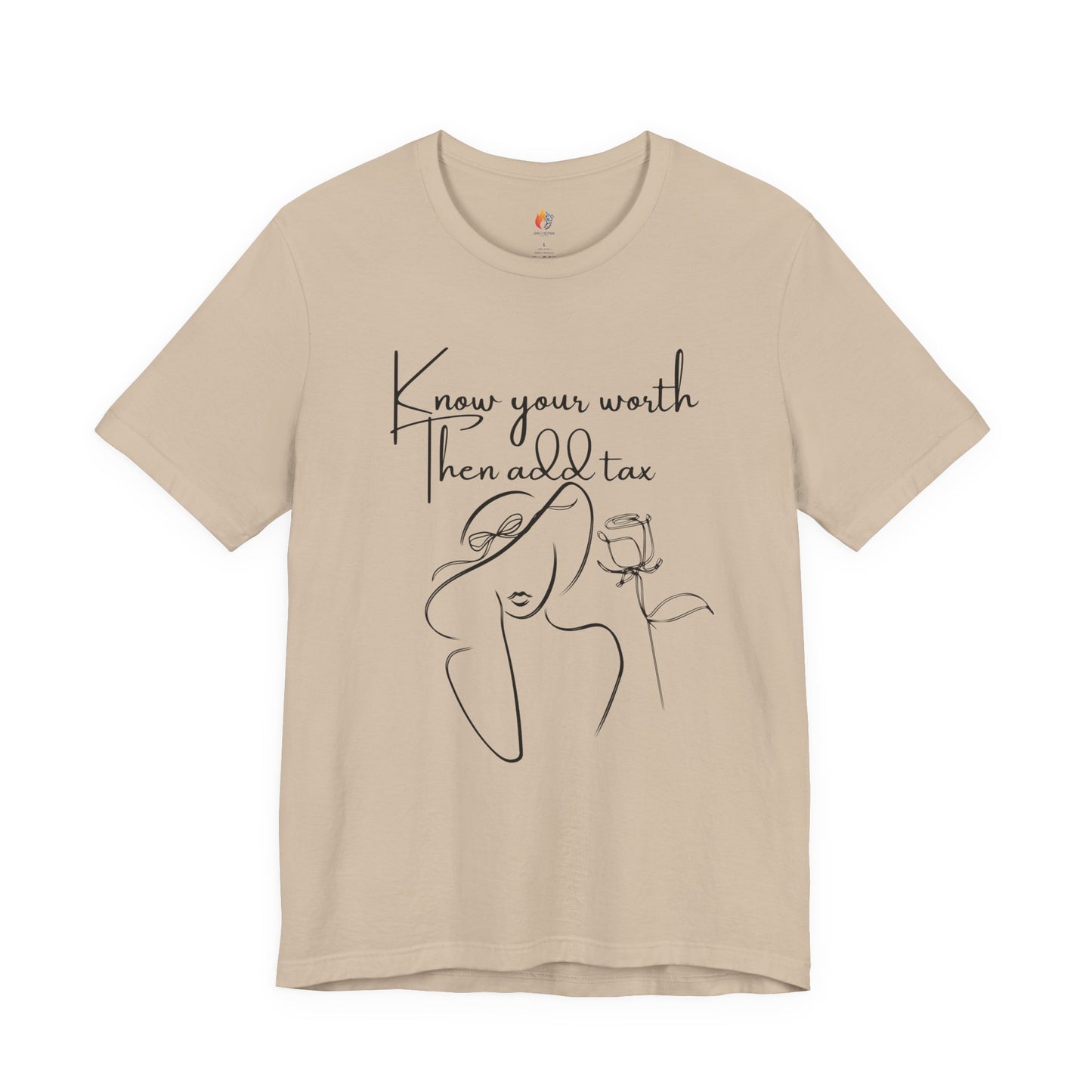 Know your worth then add tax Motivational T-Shirt, Graphic Tee