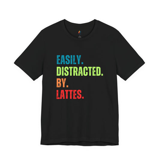 Coffee Lover T-Shirt - "Easily Distracted by Lattes" Graphic Tee
