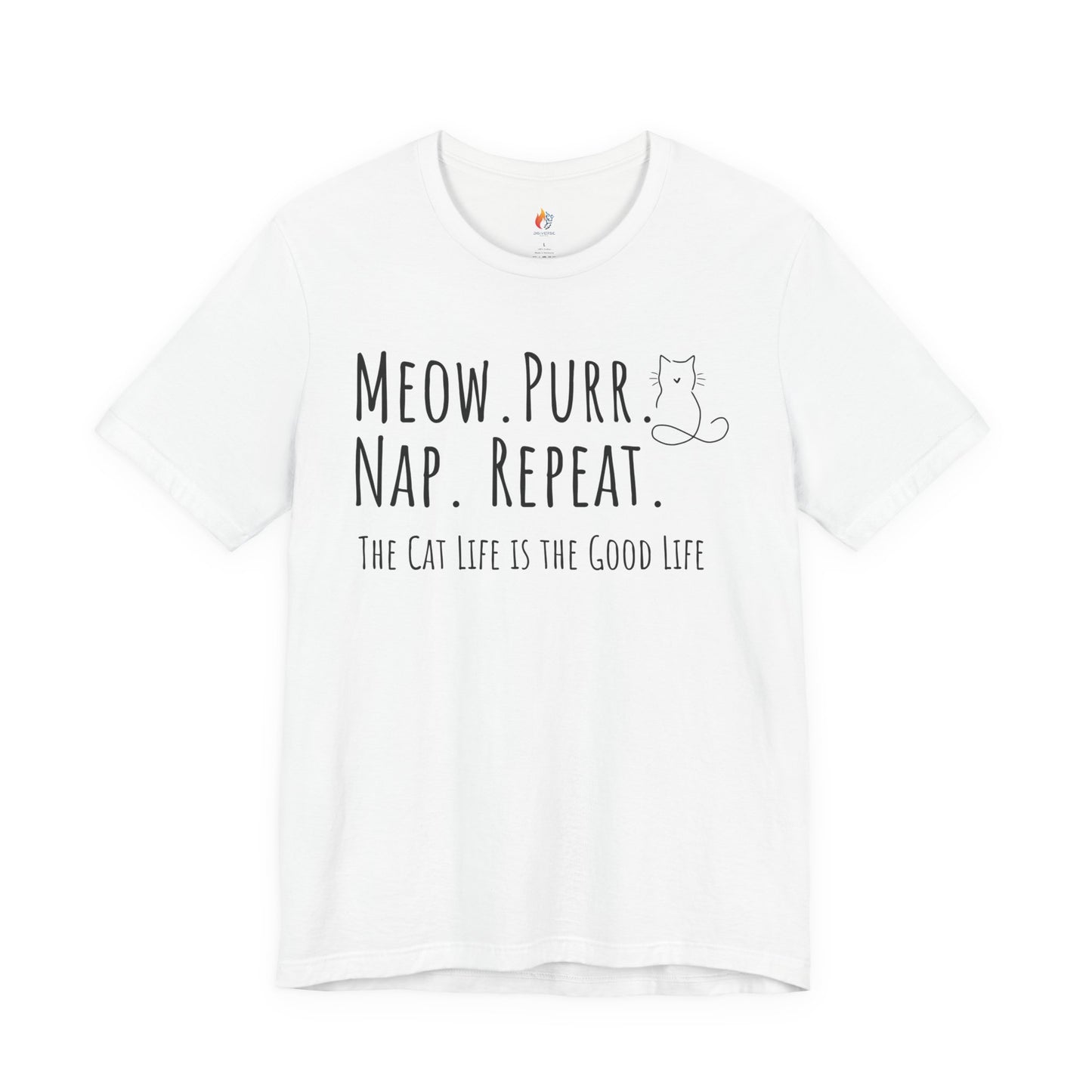 Meow, Purr, Nap Repeat - Cat life is good life - T-Shirt, Cat Lover, Pet Lover Tee