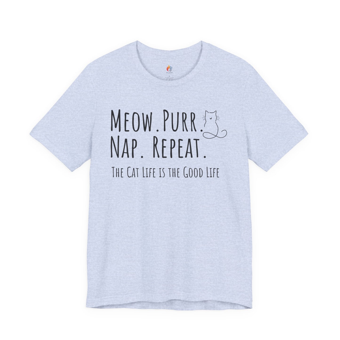 Meow, Purr, Nap Repeat - Cat life is good life - T-Shirt, Cat Lover, Pet Lover Tee