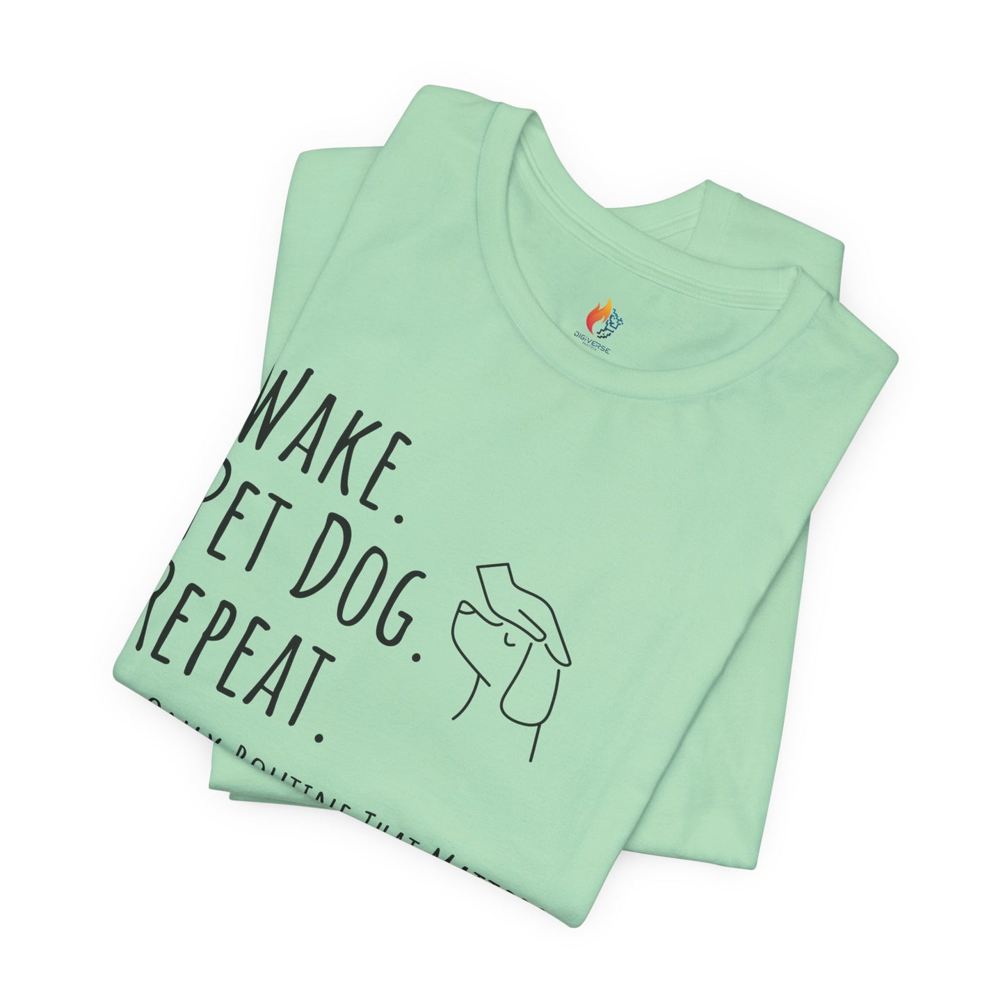 Wake Pet Dog Repeat T-Shirt, Funny Dog Lover Shirt, Pet Owner Quote Tee