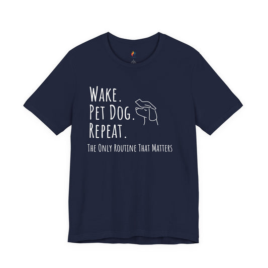 Wake Pet Dog Repeat T-Shirt, Funny Dog Lover Shirt, Pet Owner Quote Tee