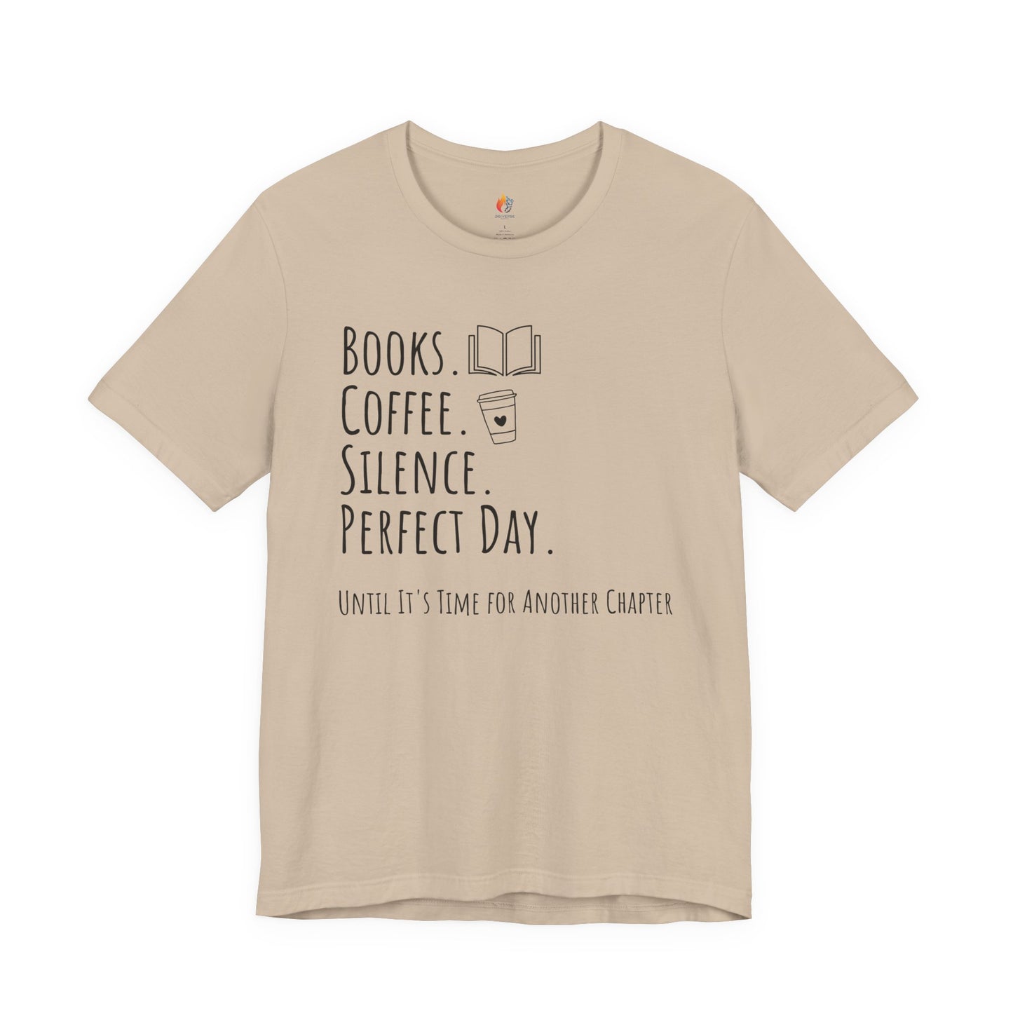 Books Coffee Silence T-Shirt, Perfect Day Until It’s Time for Another Chapter, Book Lover Tee