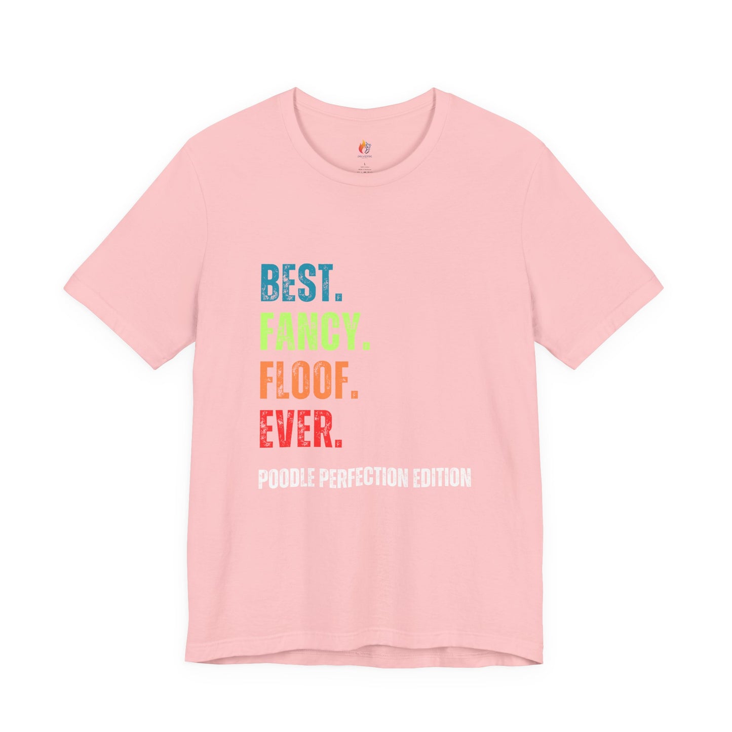 Poodle Lover T-Shirt - "Best Fancy Floof Ever"