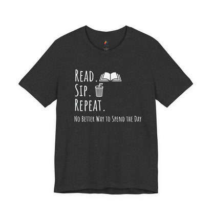 Read Sip Repeat T-Shirt, No Better Way to Spend the Day, Book Lover Tee, Coffee lover Tee