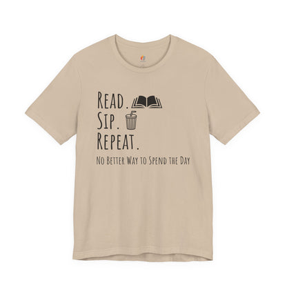 Read Sip Repeat T-Shirt, No Better Way to Spend the Day, Book Lover Tee, Coffee lover Tee