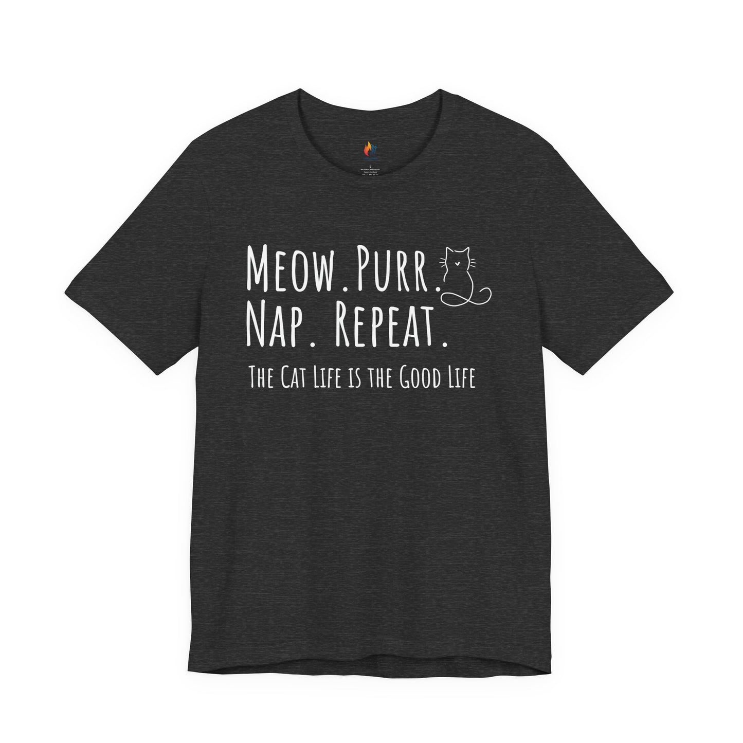 Meow, Purr, Nap Repeat - Cat life is good life - T-Shirt, Cat Lover, Pet Lover Tee