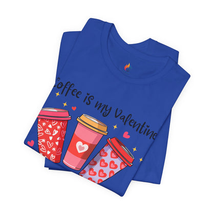 Coffee is my Valentine T-Shirt, Valentine’s Day T-shirt, Cute Valentine Shirt, Love Graphic Tee, Unisex Valentine Outfit, Gift for Him or Her, Romantic Holiday Tee