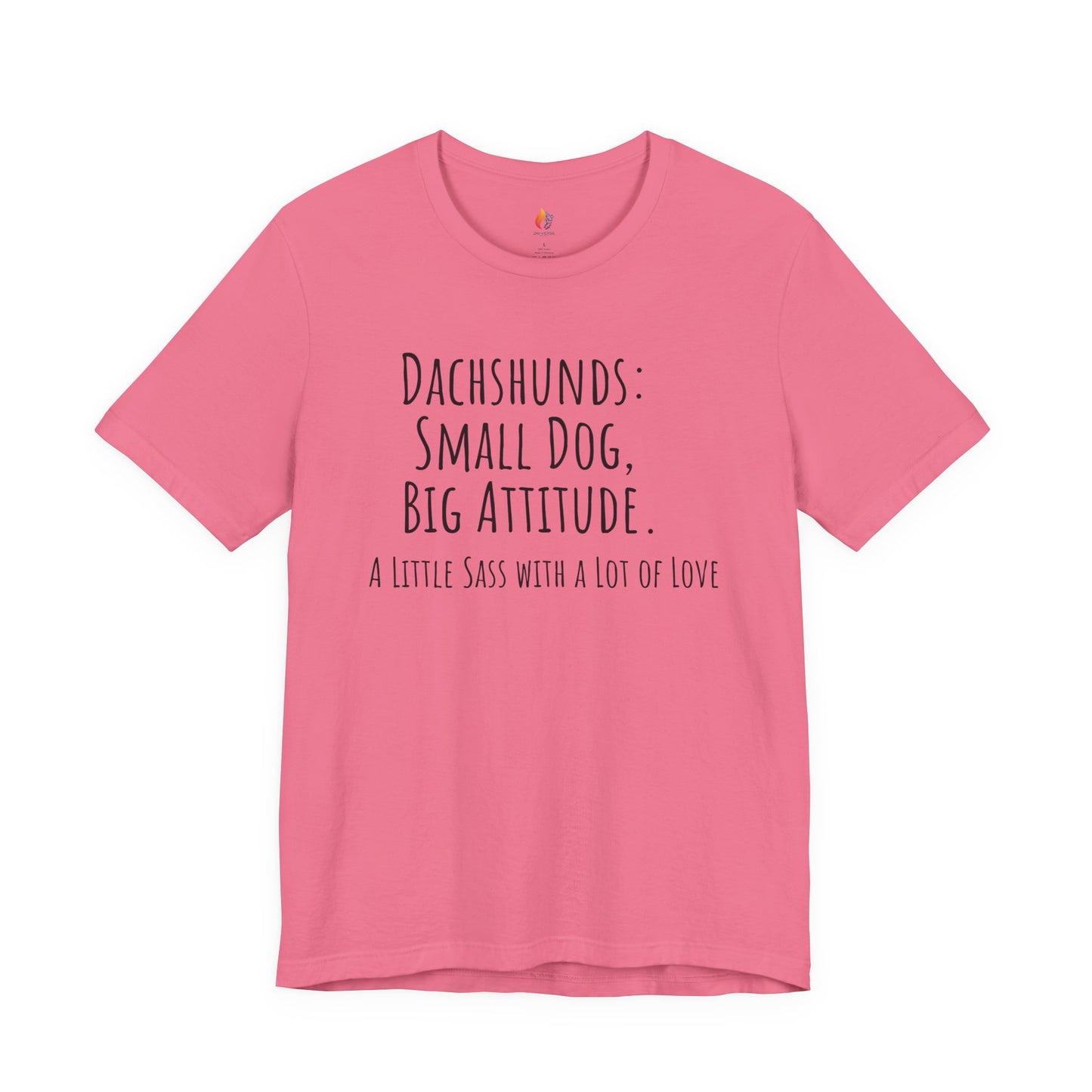 Dachshund Tee - "Small Dog, Big Attitude" Cute Dog Lover T-Shirt