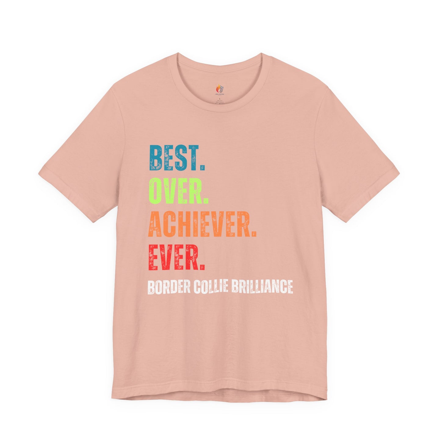 Border Collie Dog Lover T-Shirt - "Best Over Achiever Ever" Graphic Tee