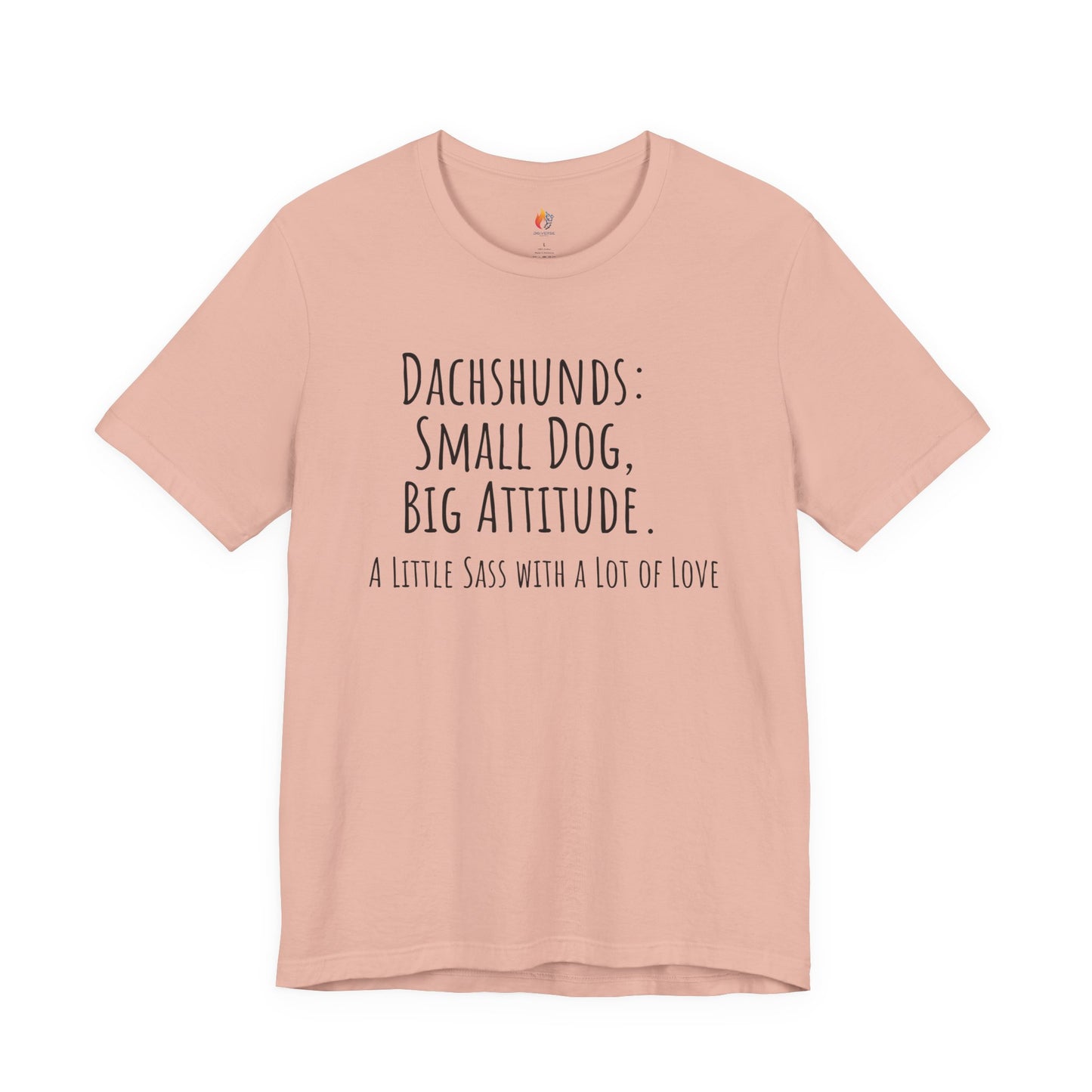 Dachshund Tee - "Small Dog, Big Attitude" Cute Dog Lover T-Shirt