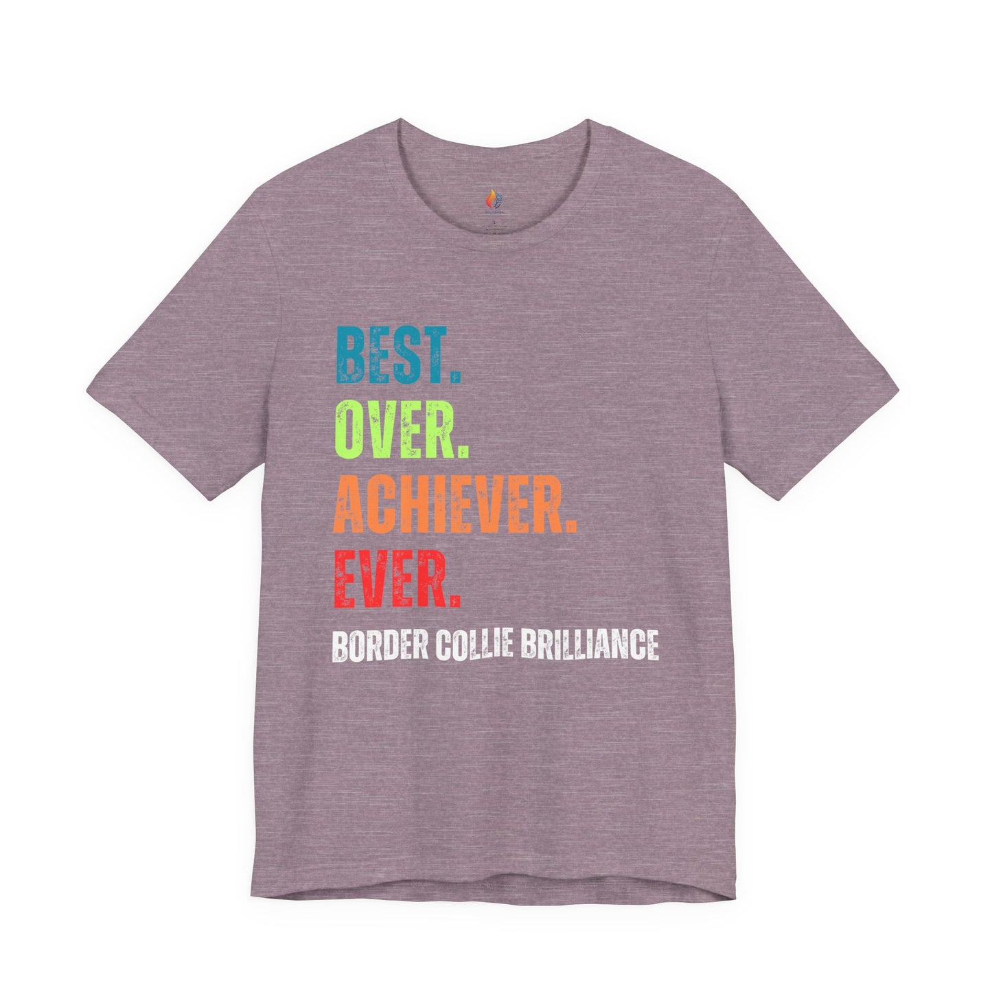 Border Collie Dog Lover T-Shirt - "Best Over Achiever Ever" Graphic Tee