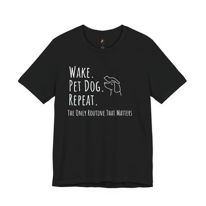 Wake Pet Dog Repeat T-Shirt, Funny Dog Lover Shirt, Pet Owner Quote Tee