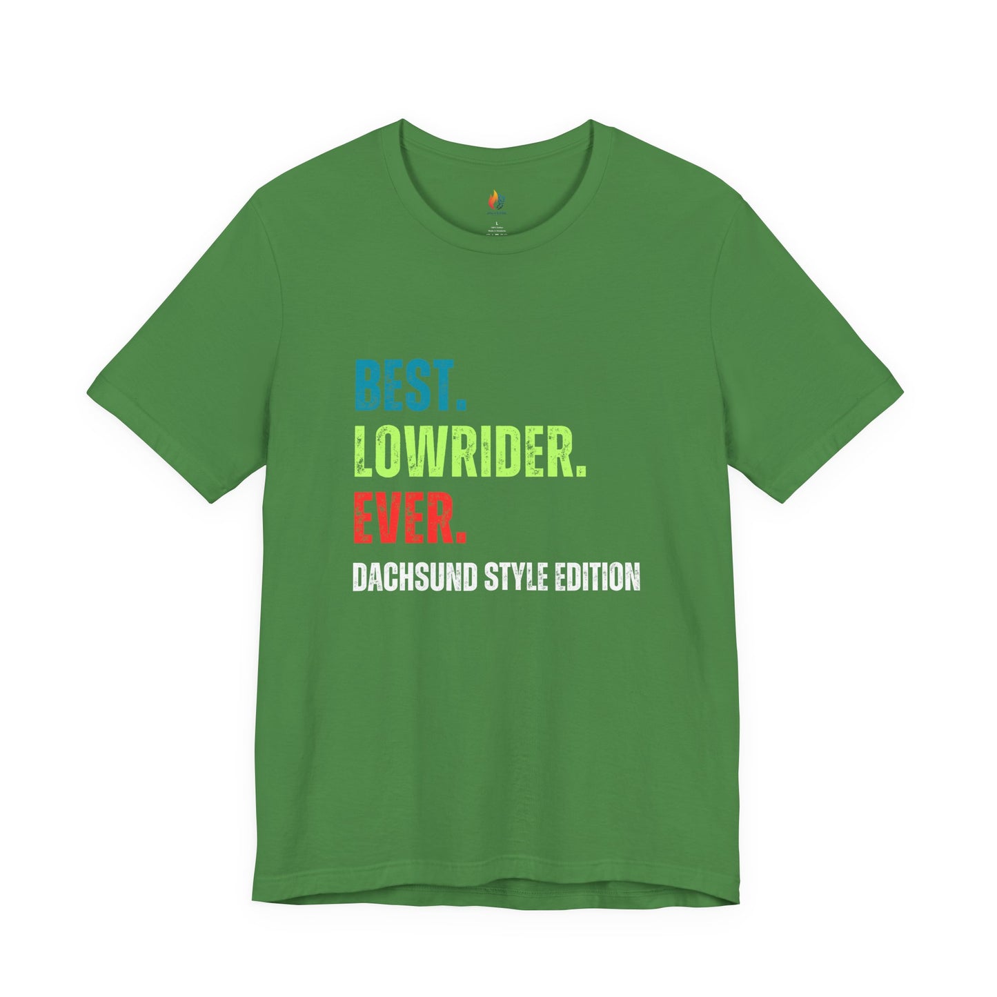 Dachshund Lover T-Shirt - "Best Lowrider Ever"