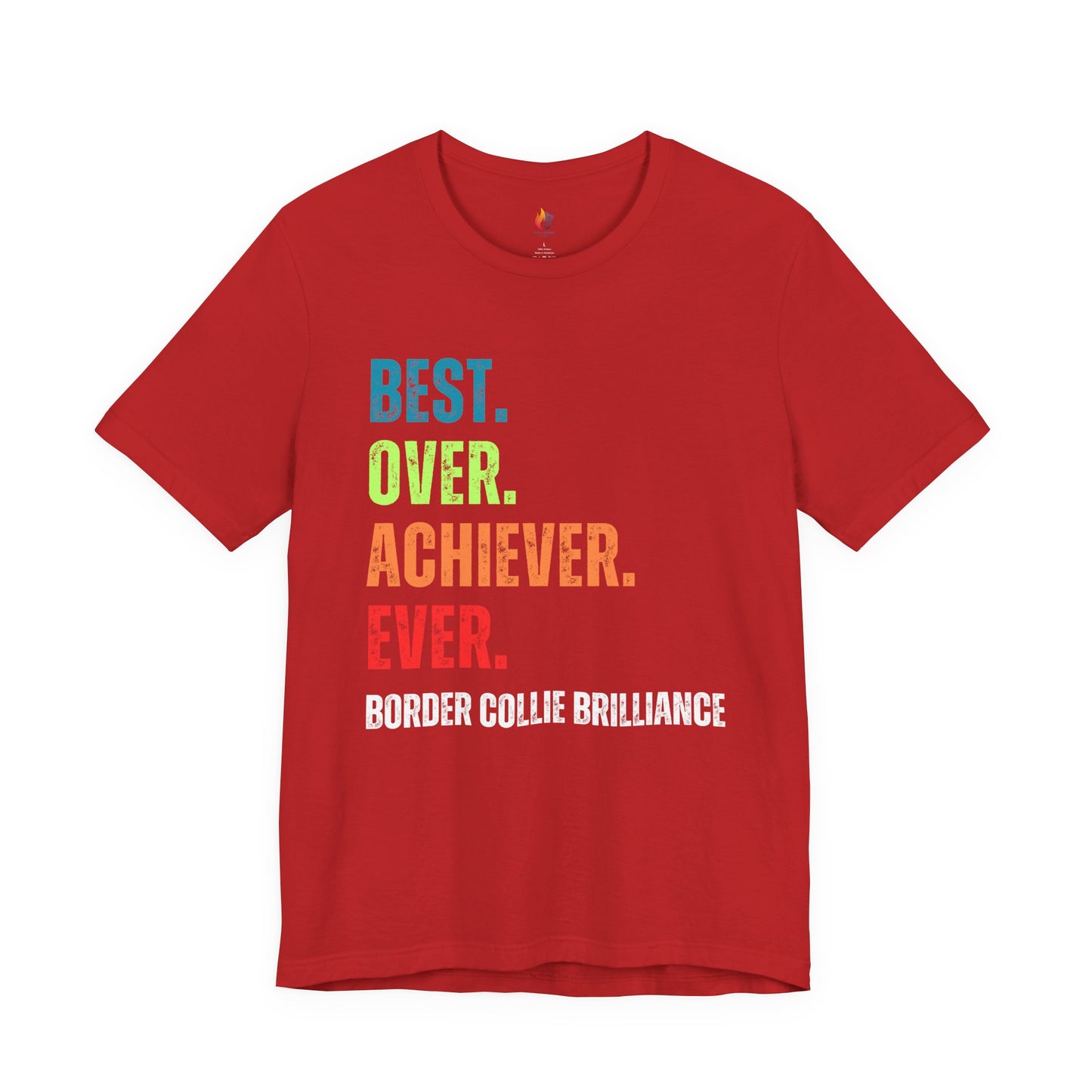 Border Collie Dog Lover T-Shirt - "Best Over Achiever Ever" Graphic Tee