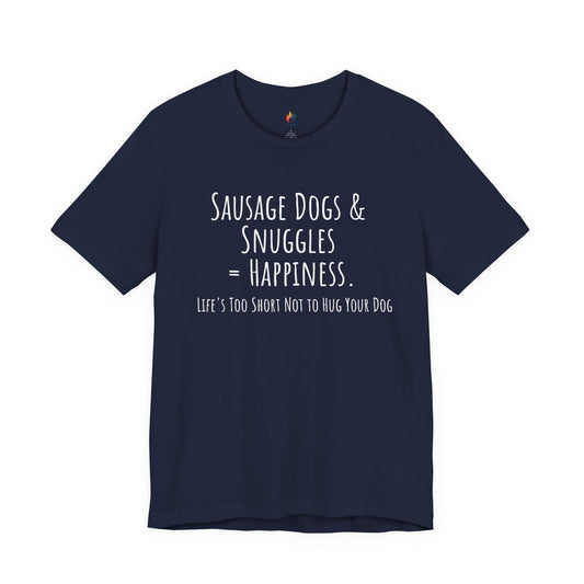 Sausage dogs & Snuggles is happiness, Cute dogs, Dog Lover T-Shirt