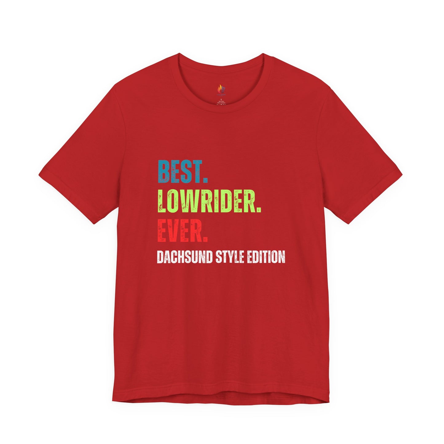 Dachshund Lover T-Shirt - "Best Lowrider Ever"