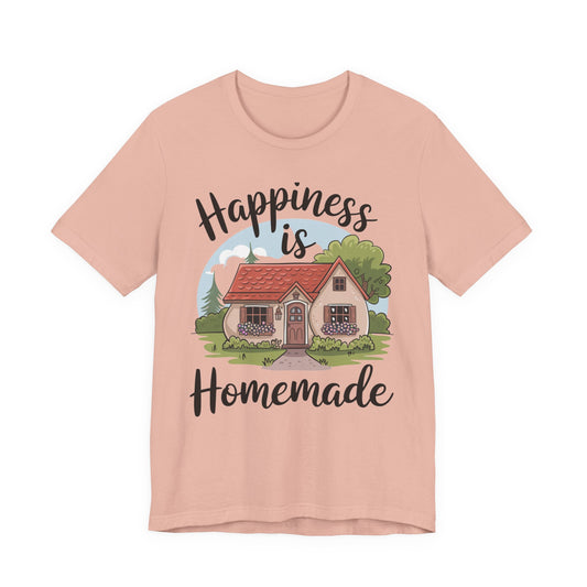 Happiness is homemade T-Shirt - Unisex Short Sleeve T-shirt
