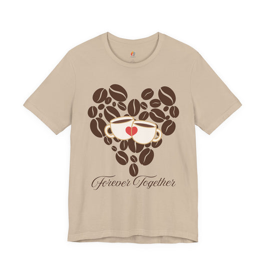 Coffee Lover, Forever Together T-Shirt, Valentine’s Day T-shirt, Cute Valentine Shirt, Love Graphic Tee, Unisex Valentine Outfit, Gift for Him or Her, Romantic Holiday Tee