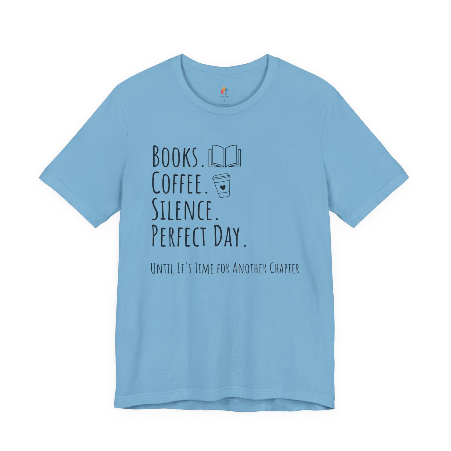 Books Coffee Silence T-Shirt, Perfect Day Until It’s Time for Another Chapter, Book Lover Tee