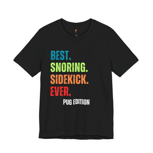 Pug Lover T-Shirt - "Best Snoring Sidekick Ever" Graphic Tee