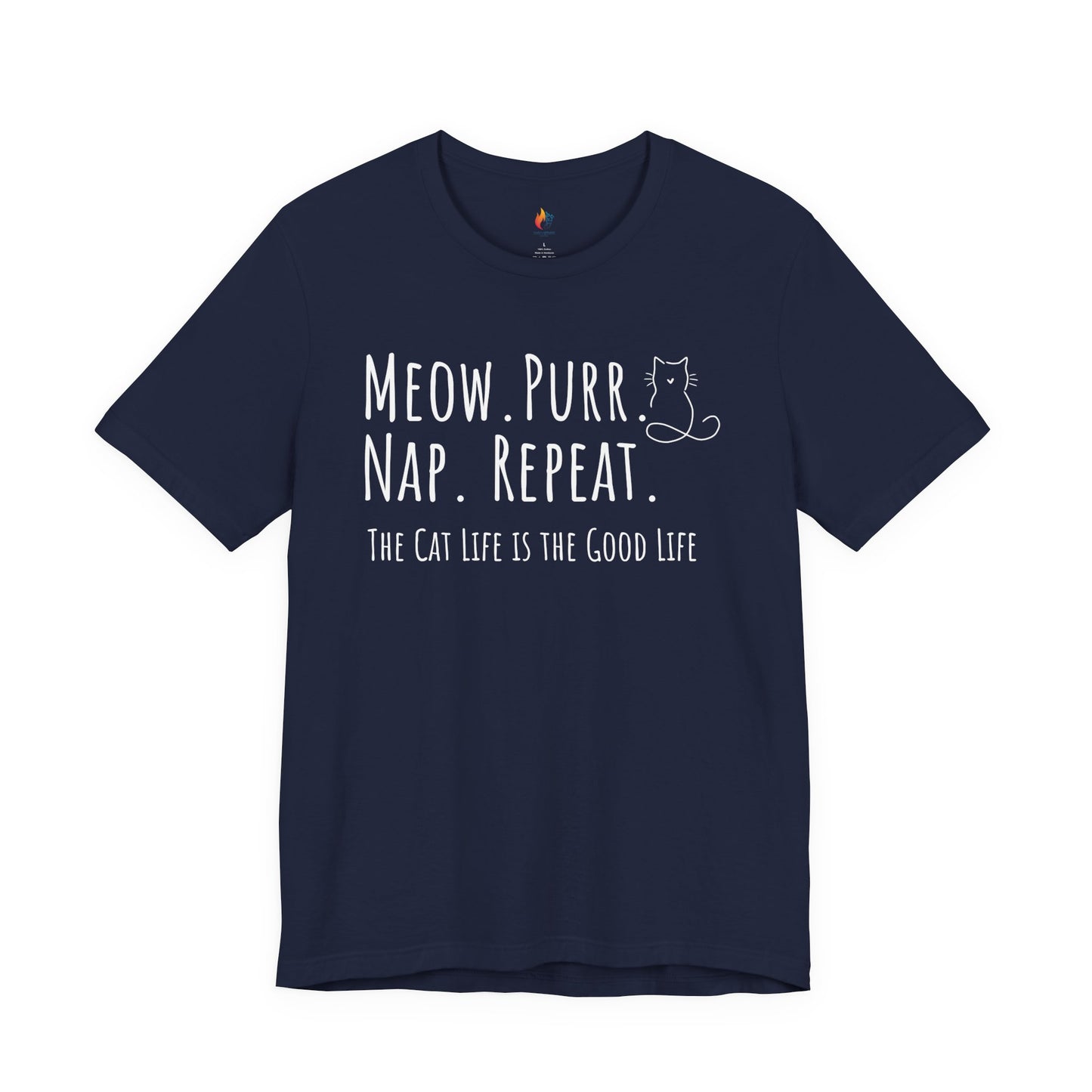 Meow, Purr, Nap Repeat - Cat life is good life - T-Shirt, Cat Lover, Pet Lover Tee
