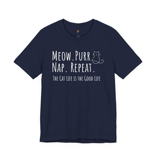 Meow, Purr, Nap Repeat - Cat life is good life - T-Shirt, Cat Lover, Pet Lover Tee
