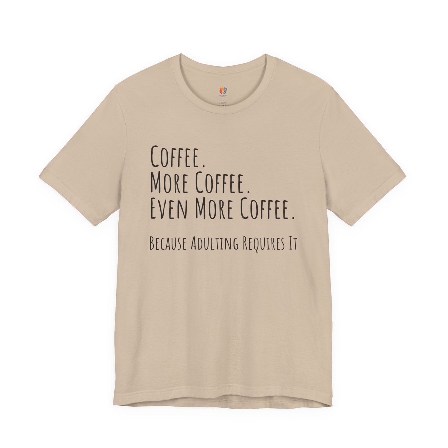 Coffee Lover Tee - "Coffee, More Coffee, Even More Coffee" Shirt