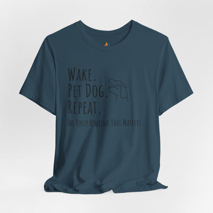 Wake Pet Dog Repeat T-Shirt, Funny Dog Lover Shirt, Pet Owner Quote Tee