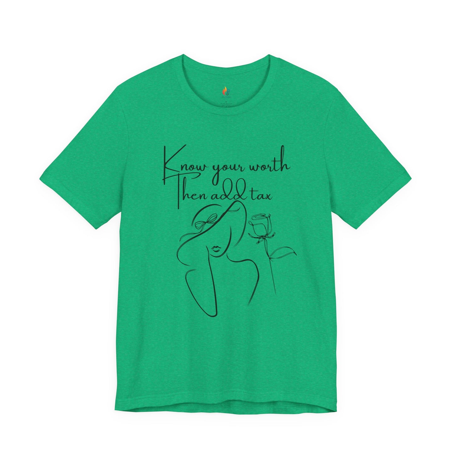 Know your worth then add tax Motivational T-Shirt, Graphic Tee