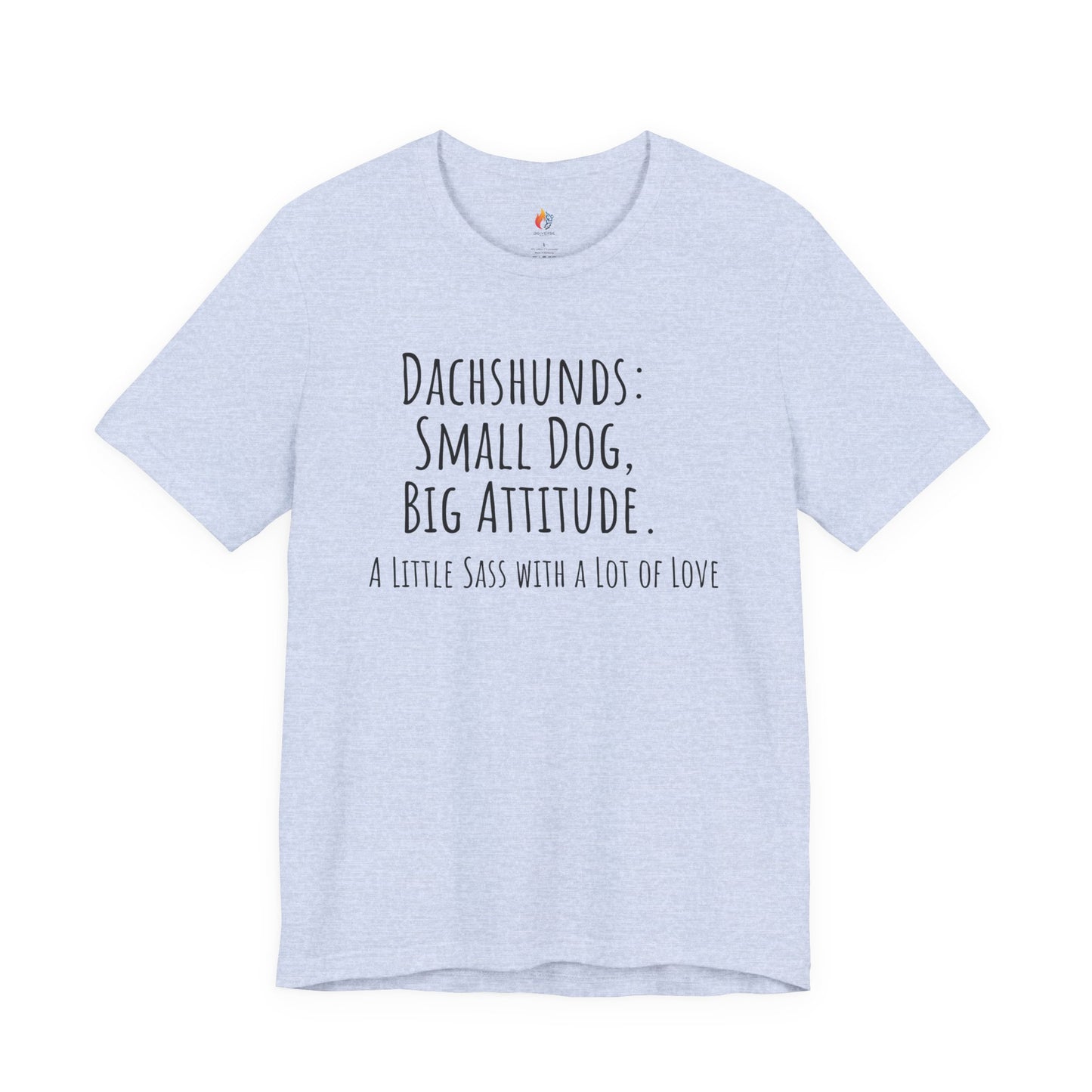 Dachshund Tee - "Small Dog, Big Attitude" Cute Dog Lover T-Shirt