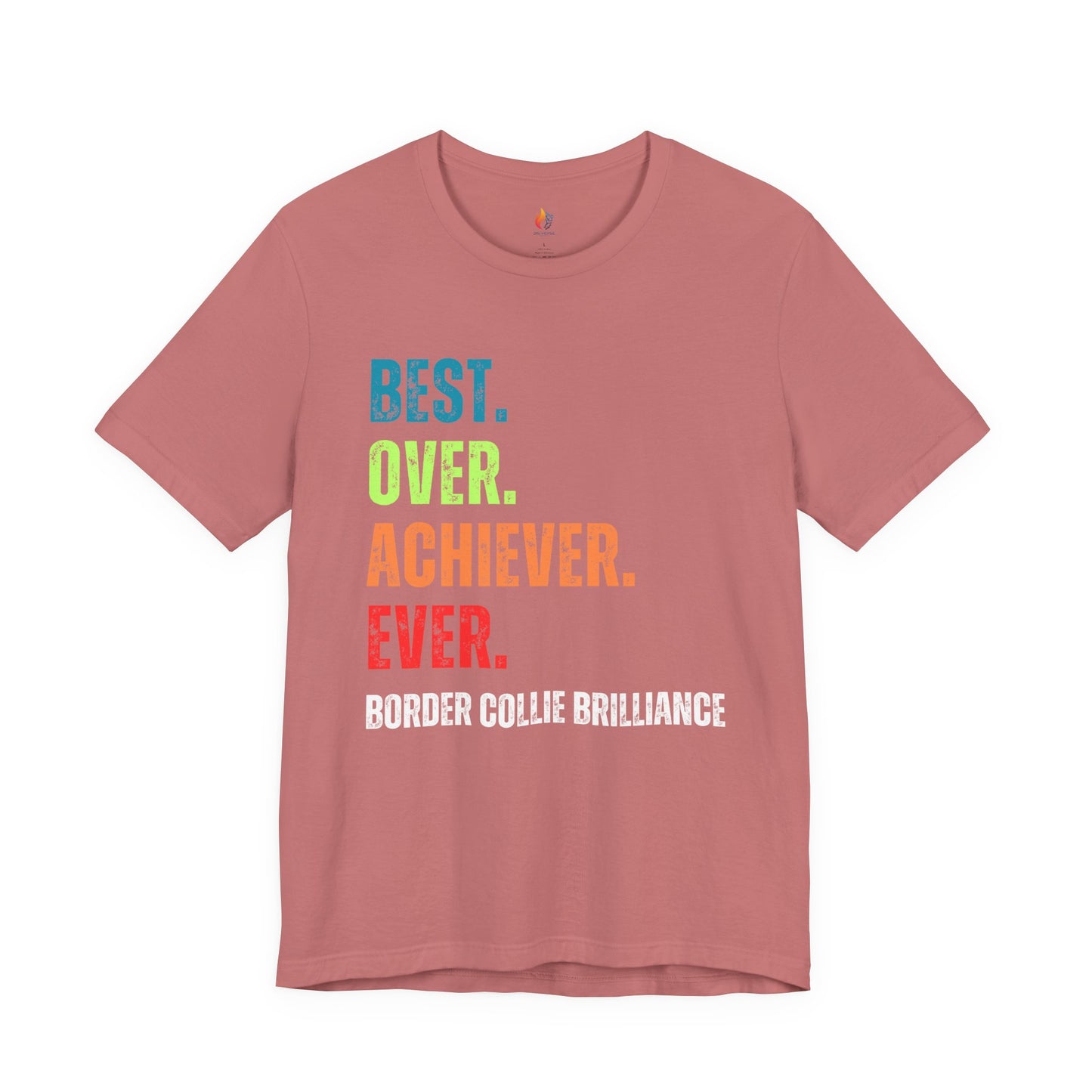 Border Collie Dog Lover T-Shirt - "Best Over Achiever Ever" Graphic Tee