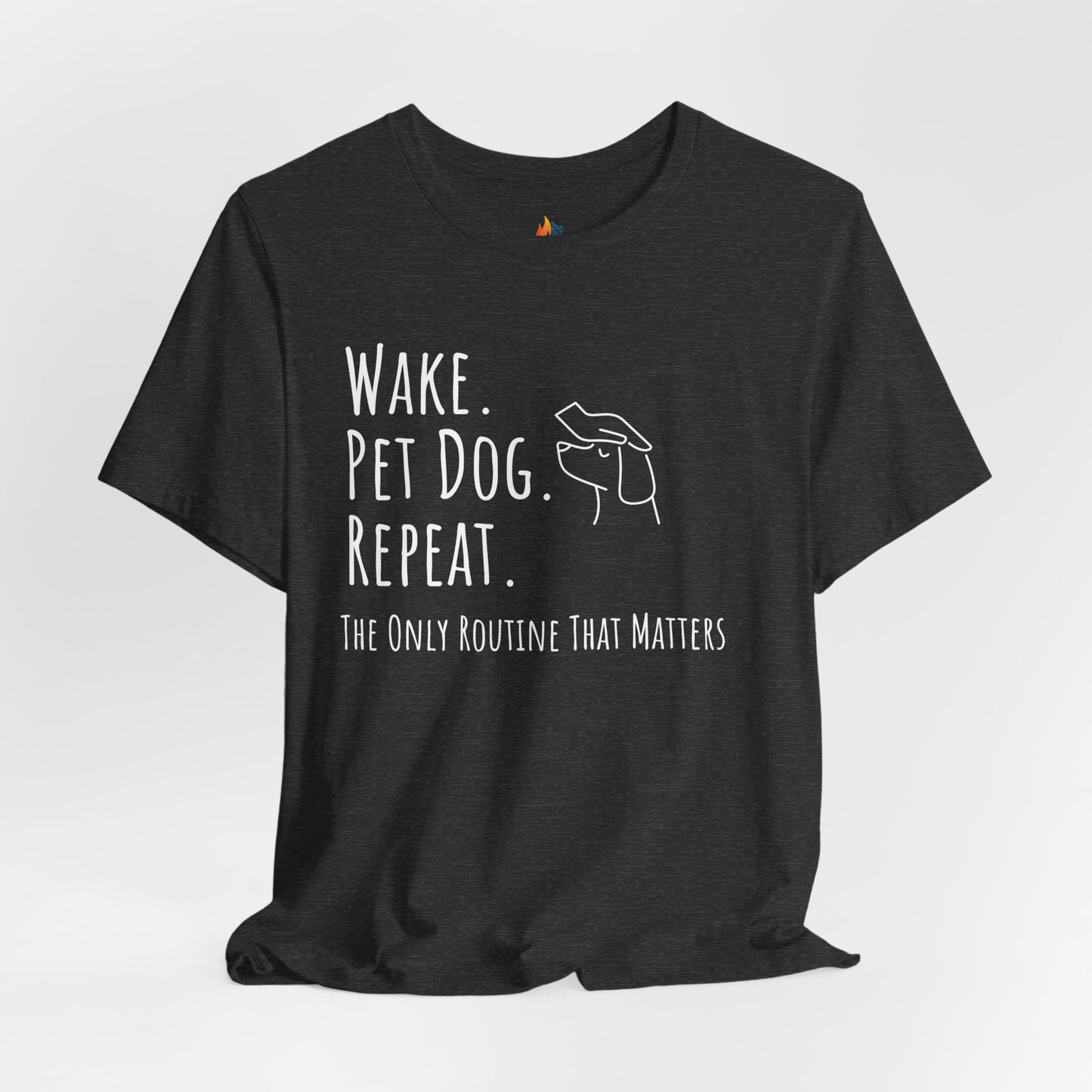 Wake Pet Dog Repeat T-Shirt, Funny Dog Lover Shirt, Pet Owner Quote Tee