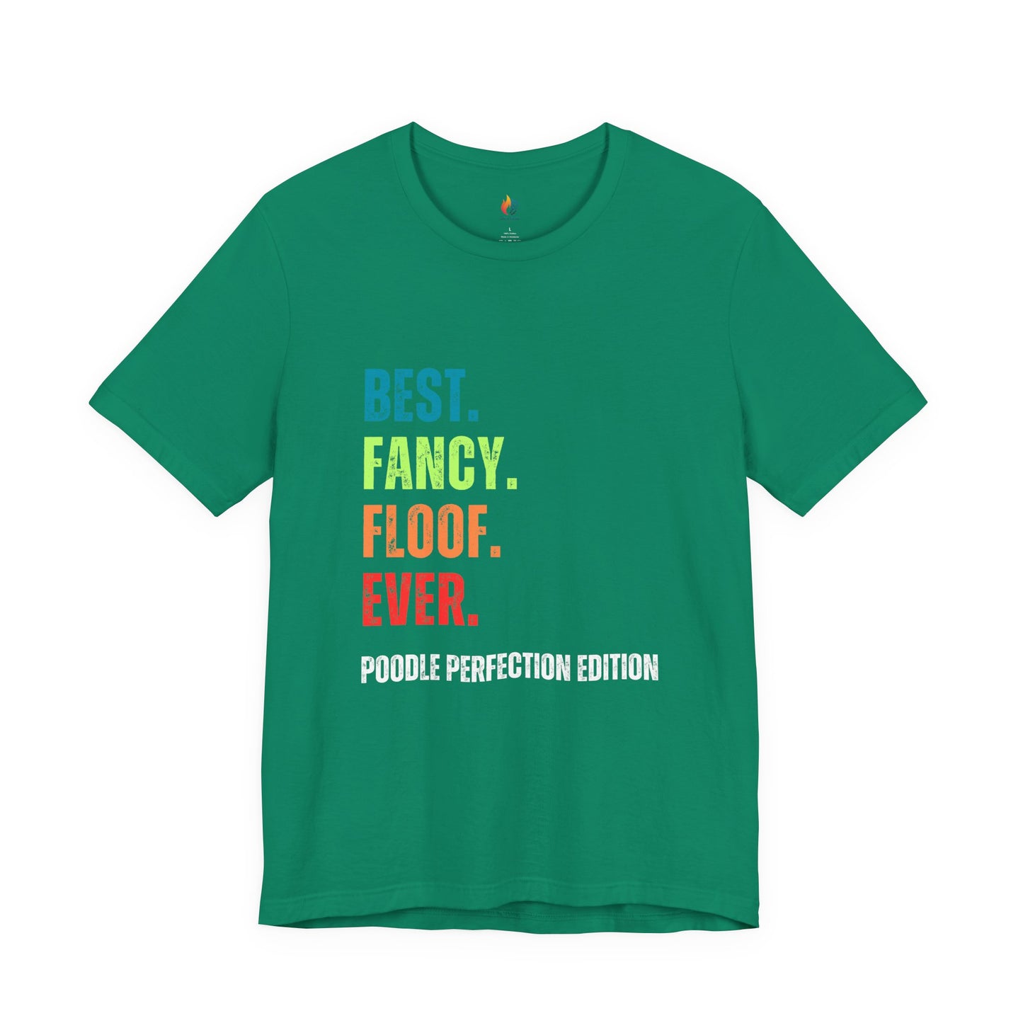 Poodle Lover T-Shirt - "Best Fancy Floof Ever"