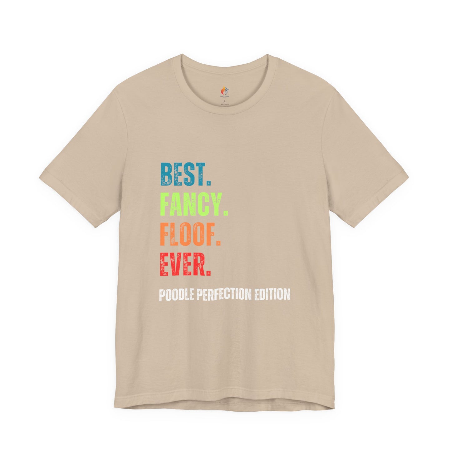 Poodle Lover T-Shirt - "Best Fancy Floof Ever"