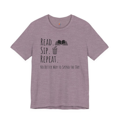 Read Sip Repeat T-Shirt, No Better Way to Spend the Day, Book Lover Tee, Coffee lover Tee