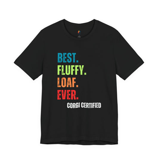 Corgi Dog Lover T-Shirt - "Best Fluffy Loaf Ever" Graphic Tee