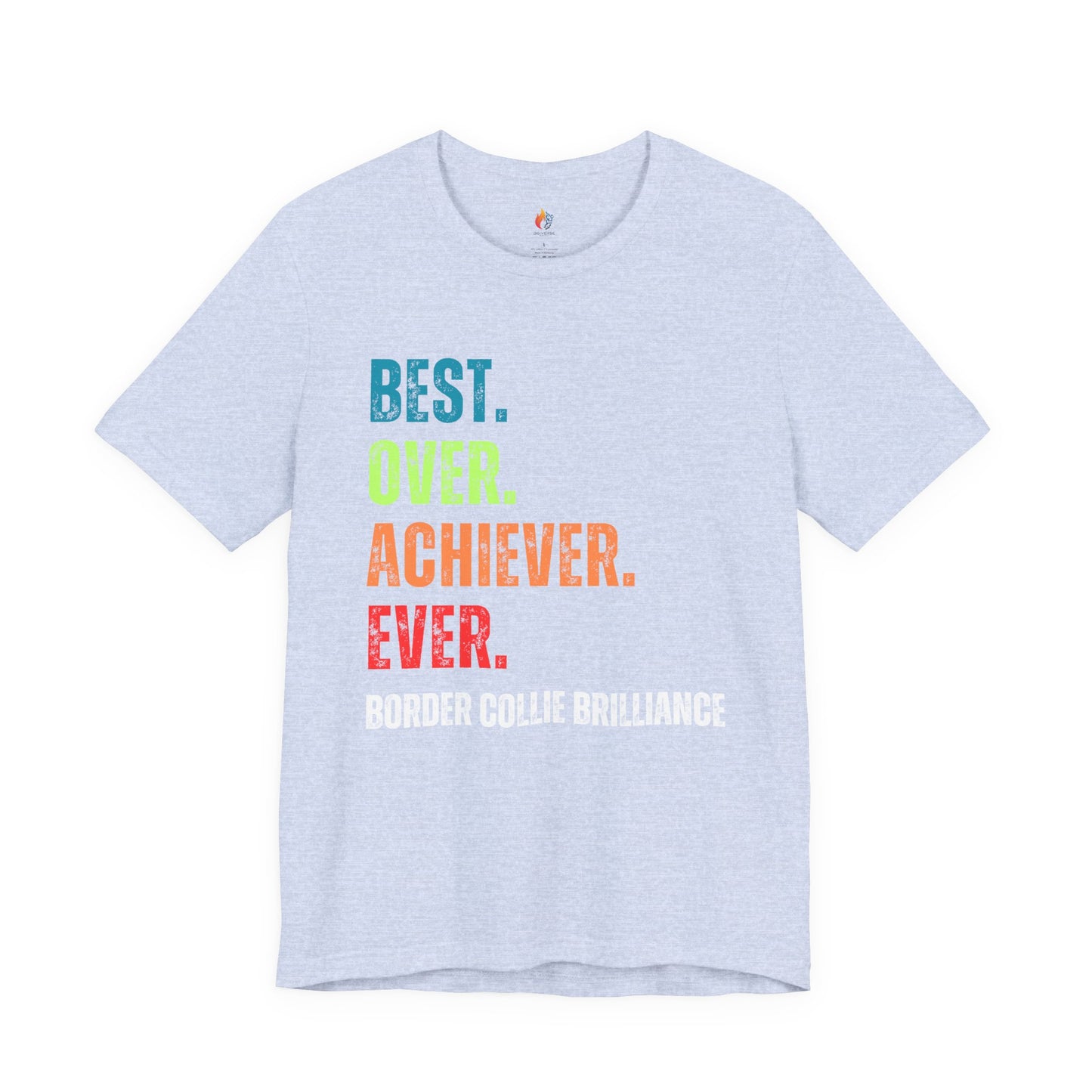 Border Collie Dog Lover T-Shirt - "Best Over Achiever Ever" Graphic Tee