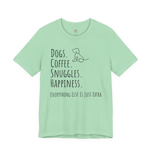 Dogs Coffee Snuggles Happiness T-Shirt, Dog Lover Gift, Coffee Lover Tee, Cozy Quote Shirt